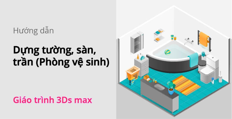dung-tuong-san-tran-3ds-max